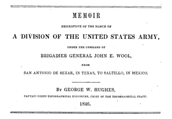 cover of "Memoir: Descriptive of the March of a Division of the United States Army, Under the Command of Brigadier General John E. Wool, from San Antonio de Bexar, in Texas, to Saltillo, in Mexico"