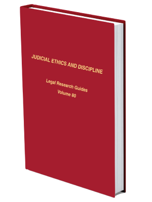 Mock up book cover of Judicial Ethics and Discipline Legal Research Guide